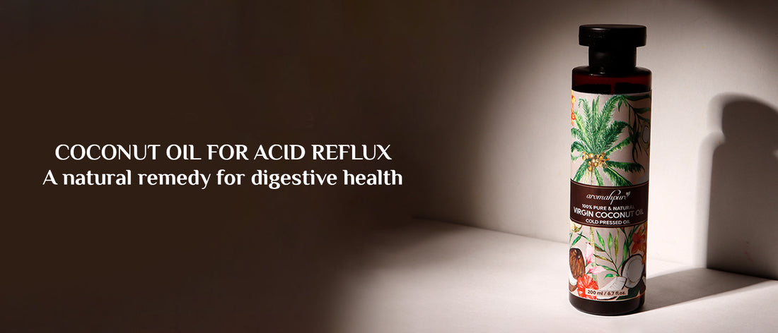 Coconut Oil for Acid Reflux: A Natural Remedy for Digestive Health
