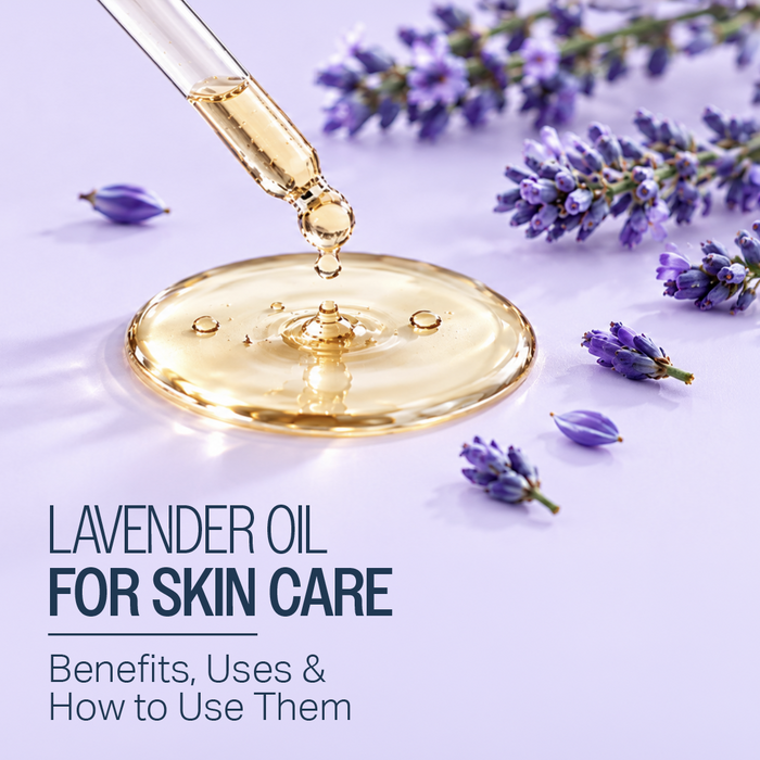 Lavender Essential Oil for Skin Care: Benefits, Uses & How to Use It