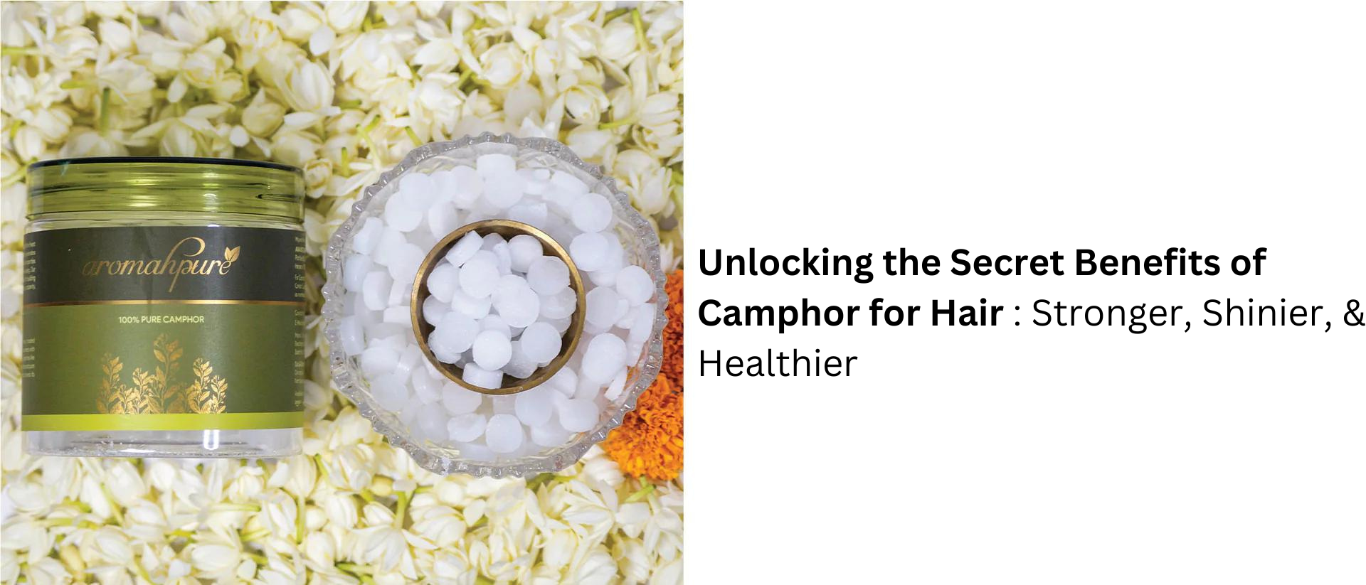 Unlocking the Secret Benefits of Camphor for Hair: Stronger, Shinier, and Healthier