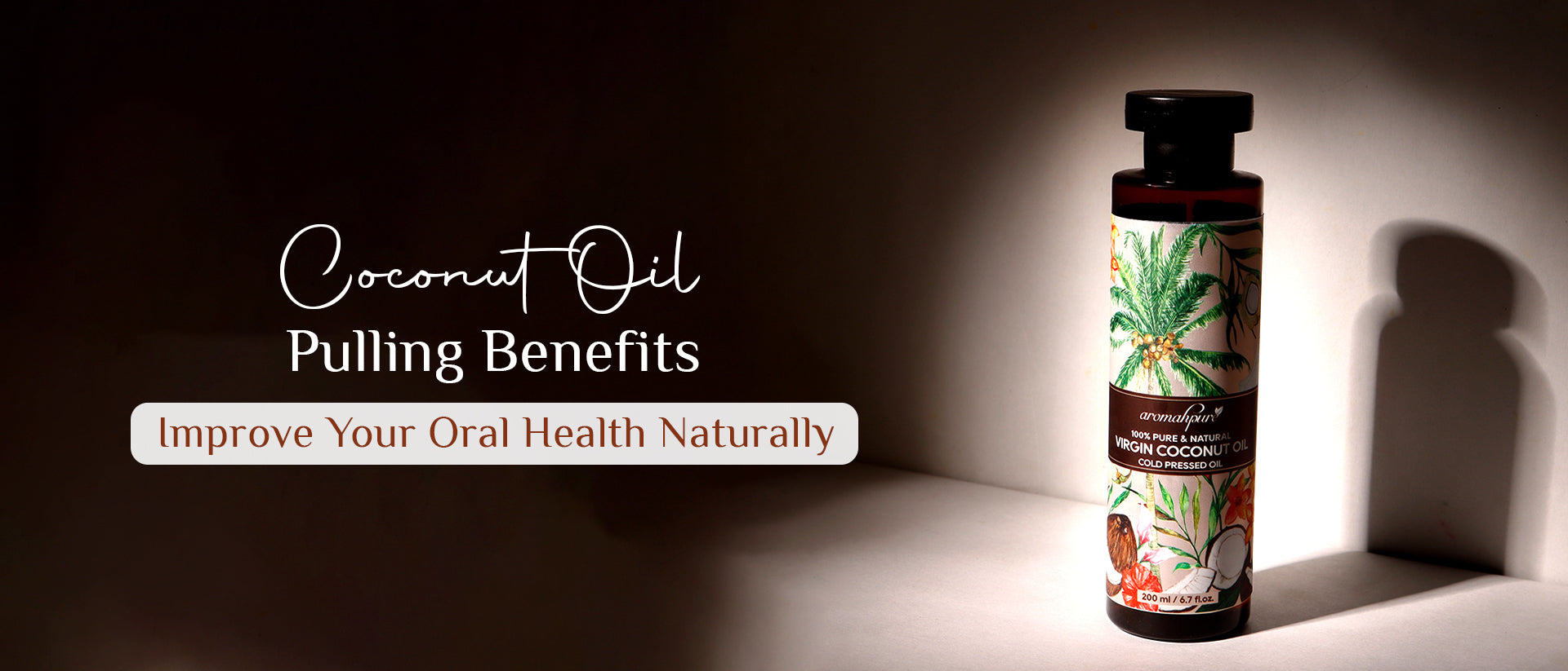 Coconut Oil Pulling Benefits: Improve Your Oral Health Naturally