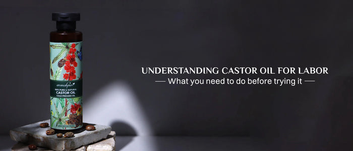 Understanding Castor Oil for Labor: What You Need to Know Before Trying It