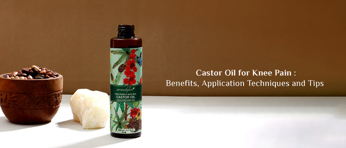 Castor Oil for Knee Pain: Benefits, Application Techniques, and Tips