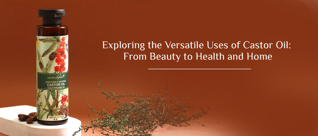Exploring the Versatile Uses of Castor Oil: From Beauty to Health and Home