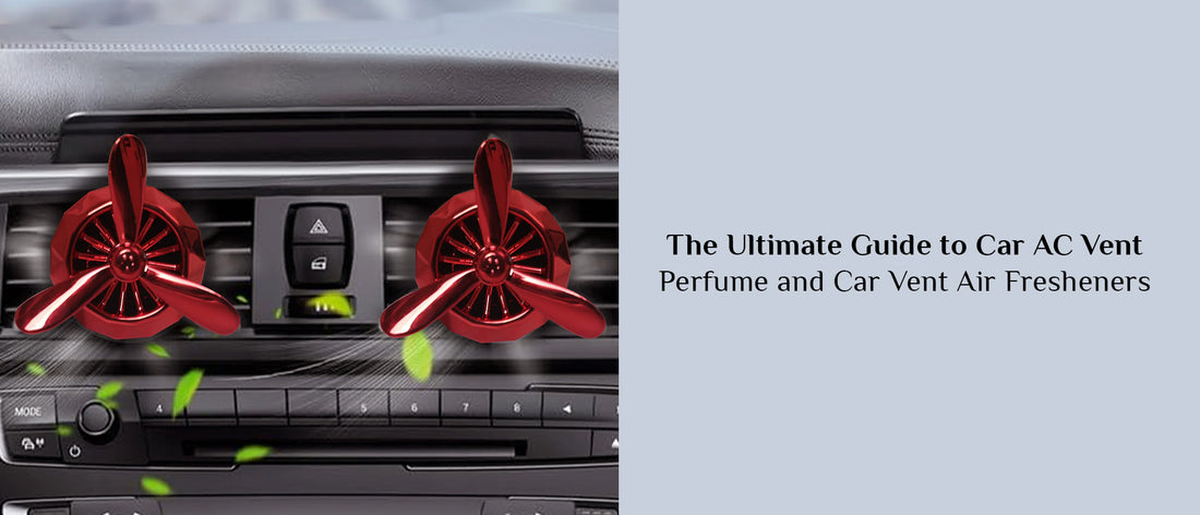 The Ultimate Guide to Car AC Vent Perfume and Car Vent Air Fresheners