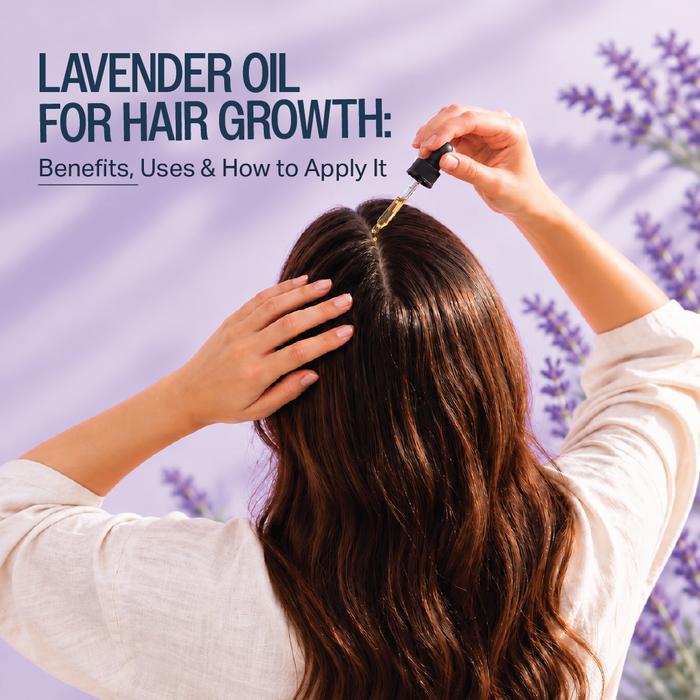 Lavender Oil for Hair Growth: Benefits, Uses & How to Apply It