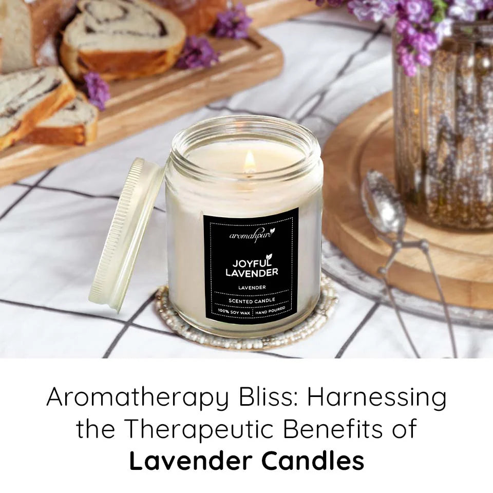 Aromatherapy Bliss: Harnessing the Therapeutic Benefits of Lavender Candles