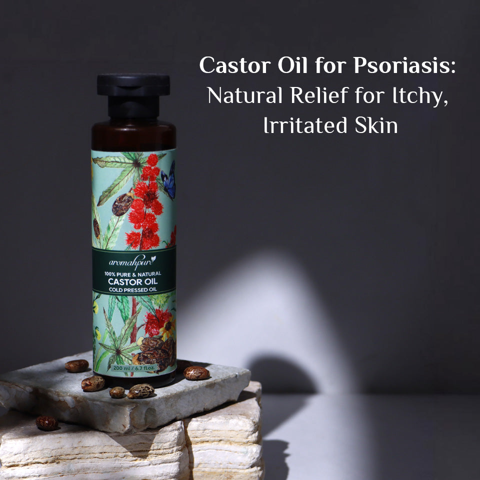 Castor Oil for Psoriasis: Natural Relief for Itchy, Irritated Skin