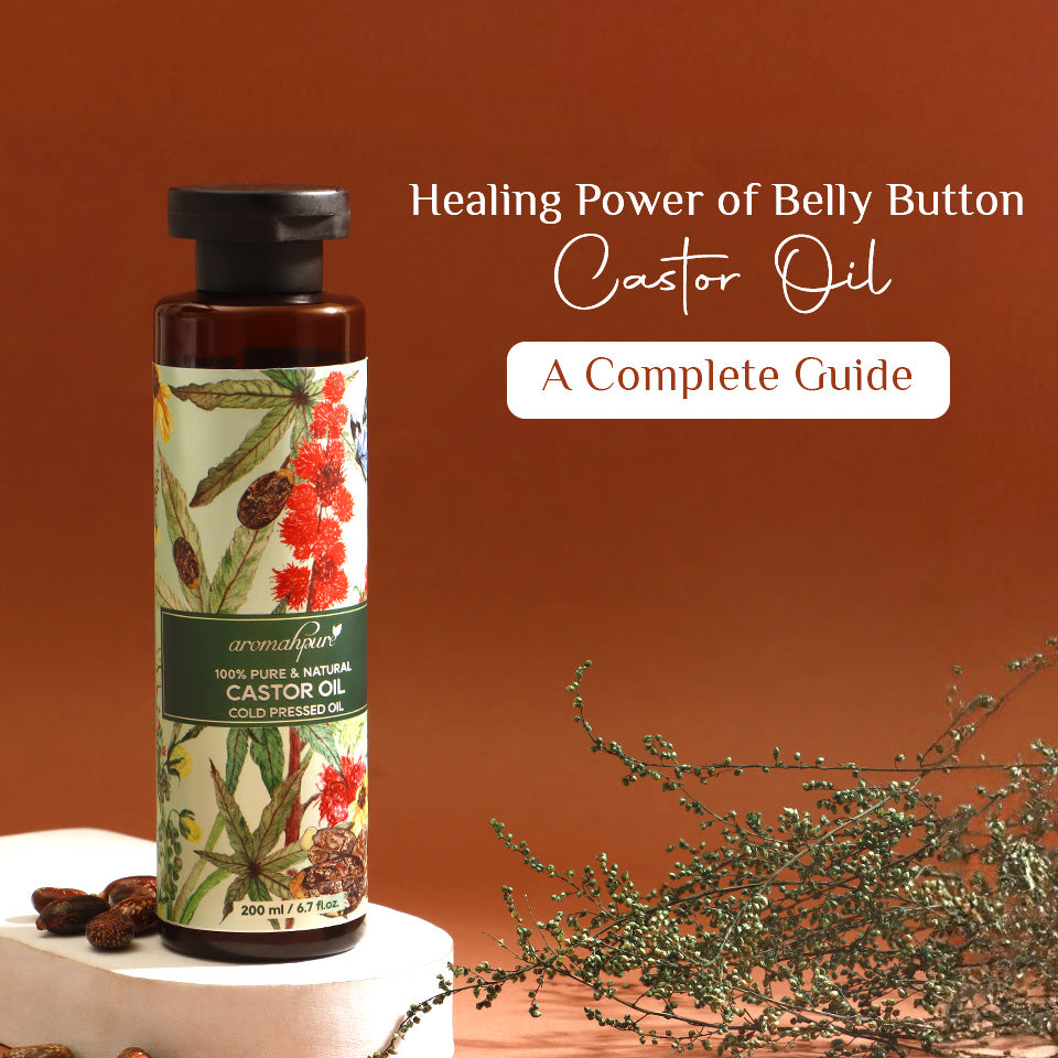 Benefits of Castor Oil for the Belly Button: A Traditional Healing Practice