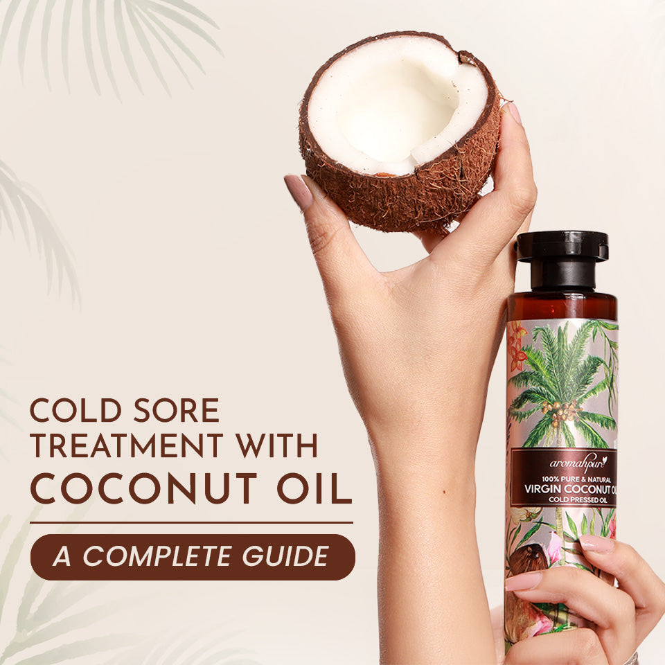 Cold Sore Treatment with Coconut Oil: A Complete Guide