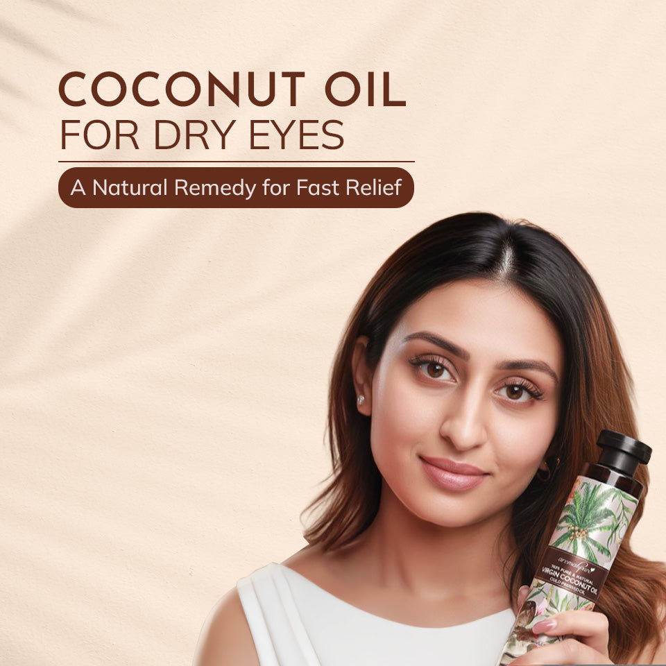 Coconut Oil for Dry Eyes: A Natural Remedy for Lasting Relief